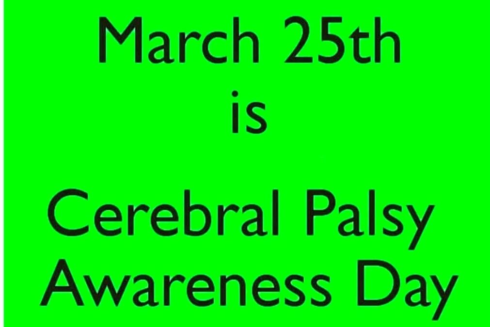 Honoring Cerebral Palsy Awareness Day-